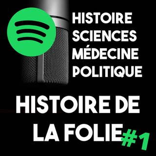 Vignette carrée annonce podcast intitulé Histoire de la folie. Fond noir avec un micro pendu en haut à gauche. A côté du micro sont écrits les mots Histoire Science Médecine Politique en majuscules blanche. En dessous et prenant la moitié du carré le titre Histoire de la folie écrit aussi en majuscules blanche, sur lequel est flanqu" à droite au bout du titre hashtag 1 en vert pour bien préciser qu'il s'agit du premier épisode de la série.